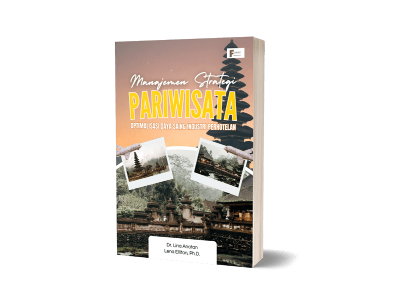 Manajemen Strategi Pariwisata ; Optimalisasi Daya Saing Industri Perhotelan