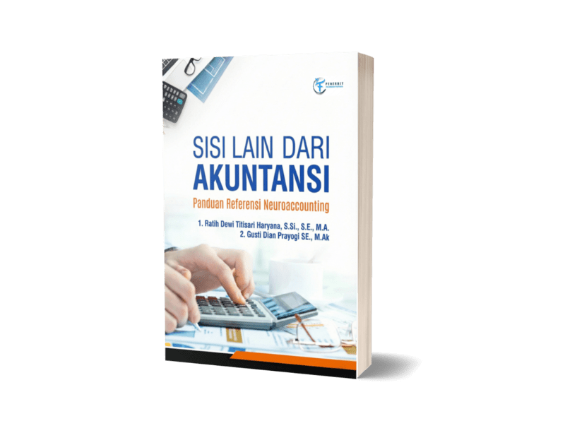 Sisi Lain dari Akuntansi : Panduan Referensi Neuroaccounting