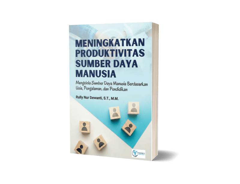 MENINGKATKAN PRODUKTIVITAS SUMBER DAYA MANUSIA: Mengelola Sumber Daya Manusia Berdasarkan Usia, Pengalaman, dan Pendidikan