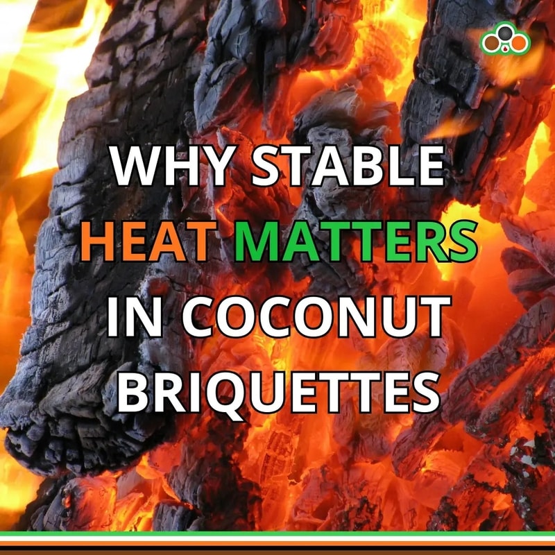 Why Stable Heat Matters in Coconut Briquettes