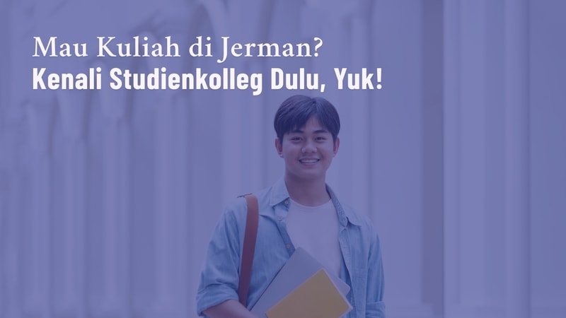 Apa Itu Studienkolleg? Panduan Lengkap untuk Lulusan SMA yang Ingin Kuliah di Jerman