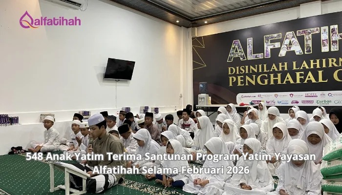 548 Anak Yatim Terima Santunan Program Yatim Yayasan Alfatihah Selama Februari 2026